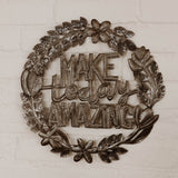 Make Today Amazing Metal Art