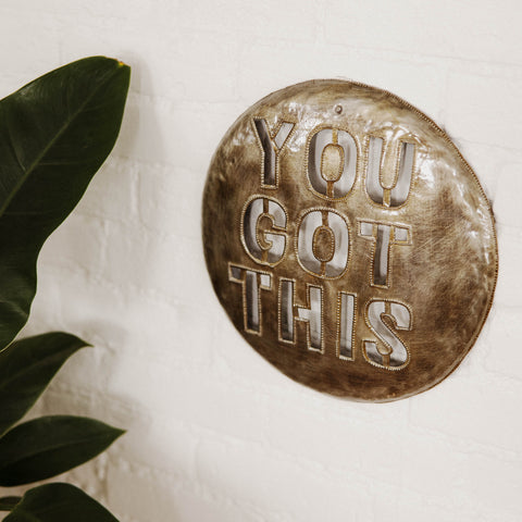 You Got This Metal Art