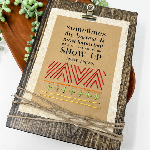 Just Show Up Stitched Picture Sign