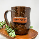 Pray First Word Mug